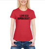 -LOVE IS A HUMAN RIGHT T-SHIRT