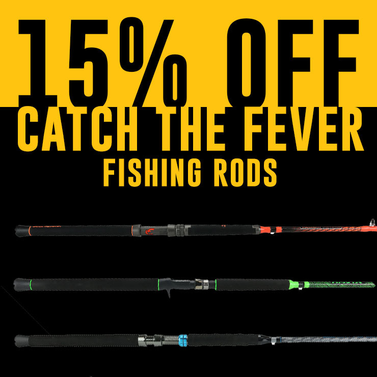 15% Off Catch The Fever Fishing Rods