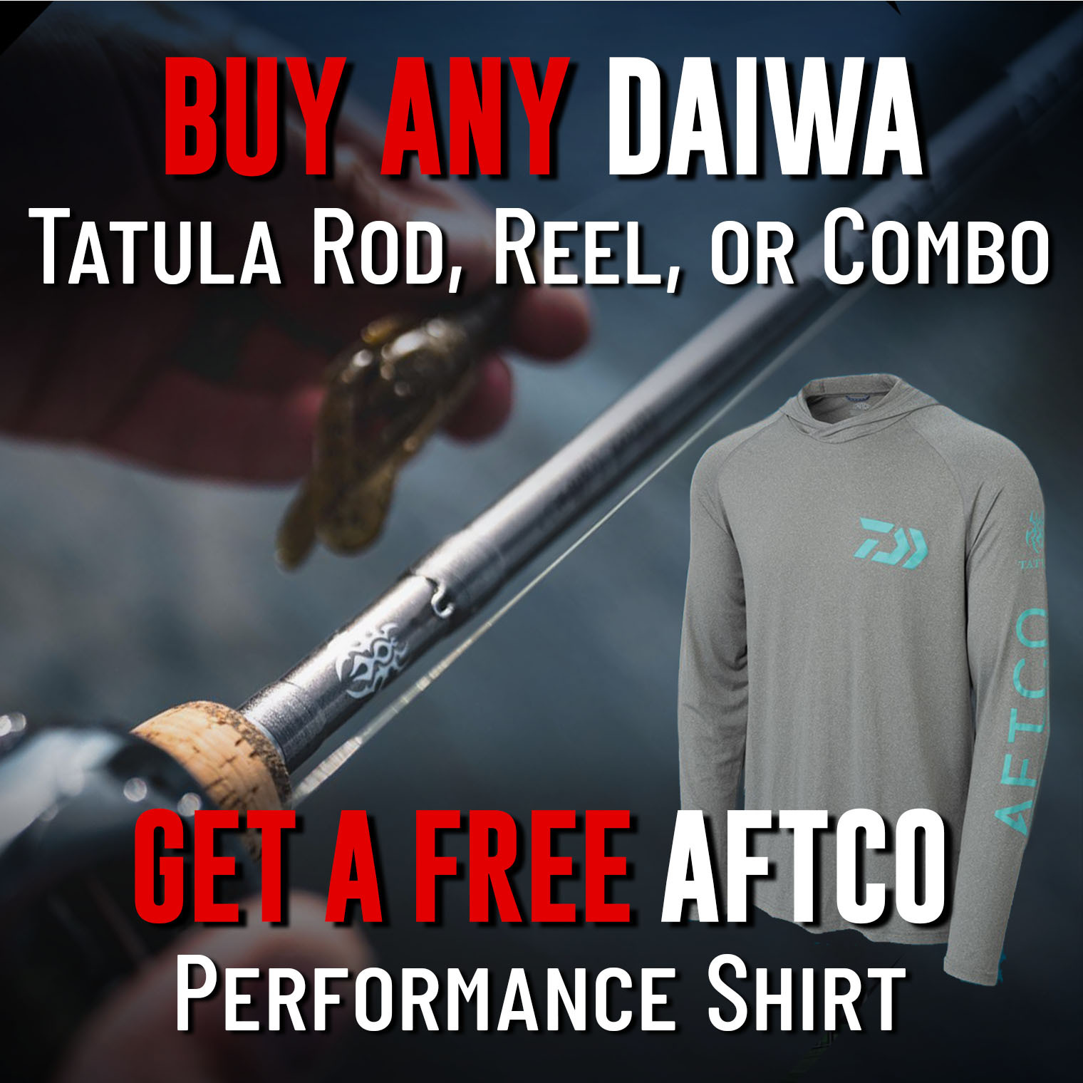 Buy Any Daiwa Tatula Rod, Reel or Combo. 