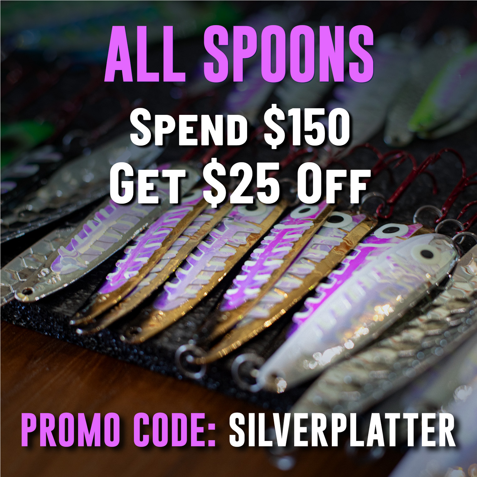 ALL SPOONS Spend $150 Get $25 Off Promo Code: SILVERPLATTER