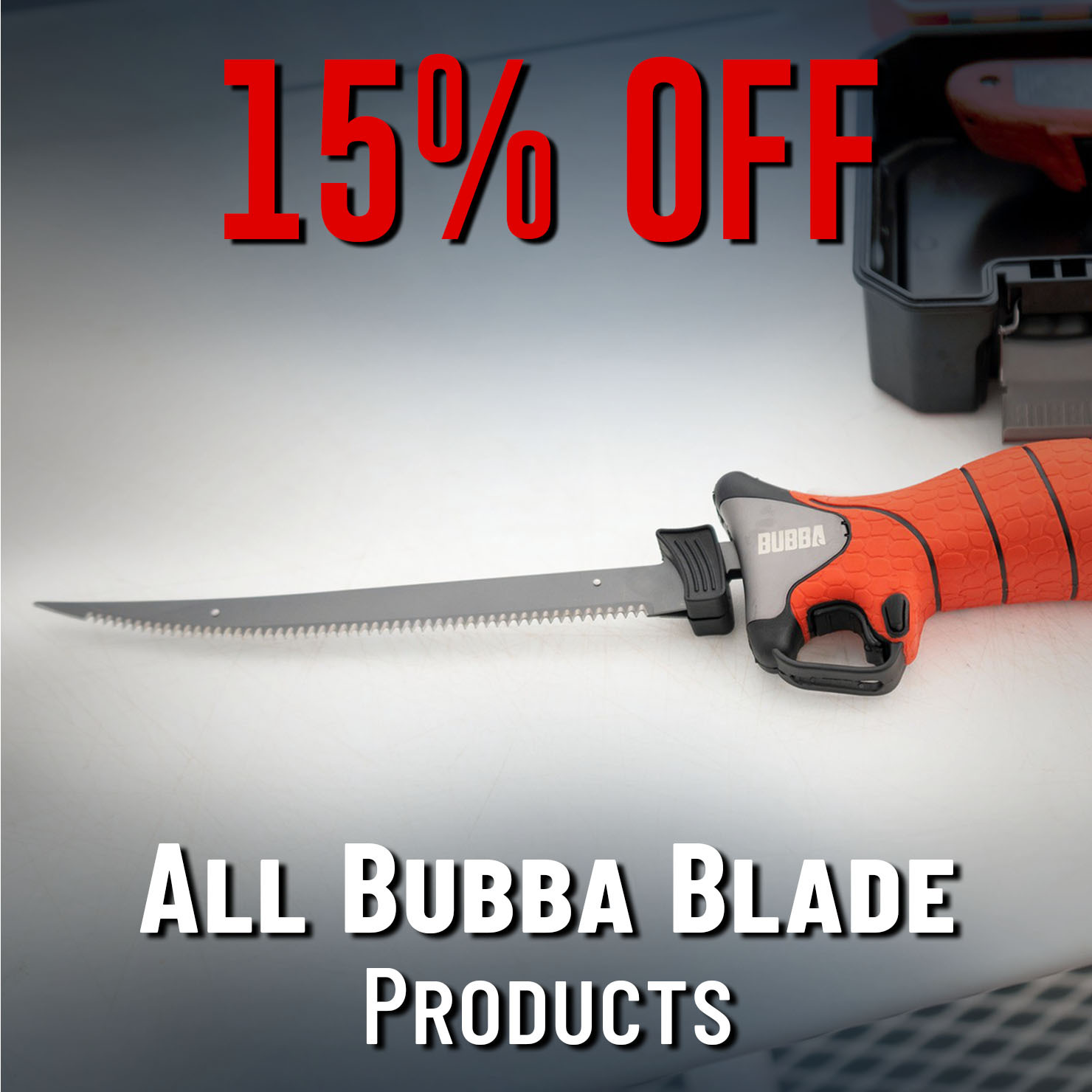 15% off  All Bubba Blade Products