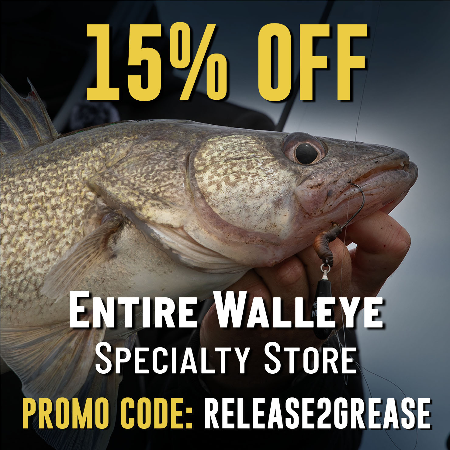 15% Off Entire Walleye Specialty Store Promo Code: RELEASE2GREASE