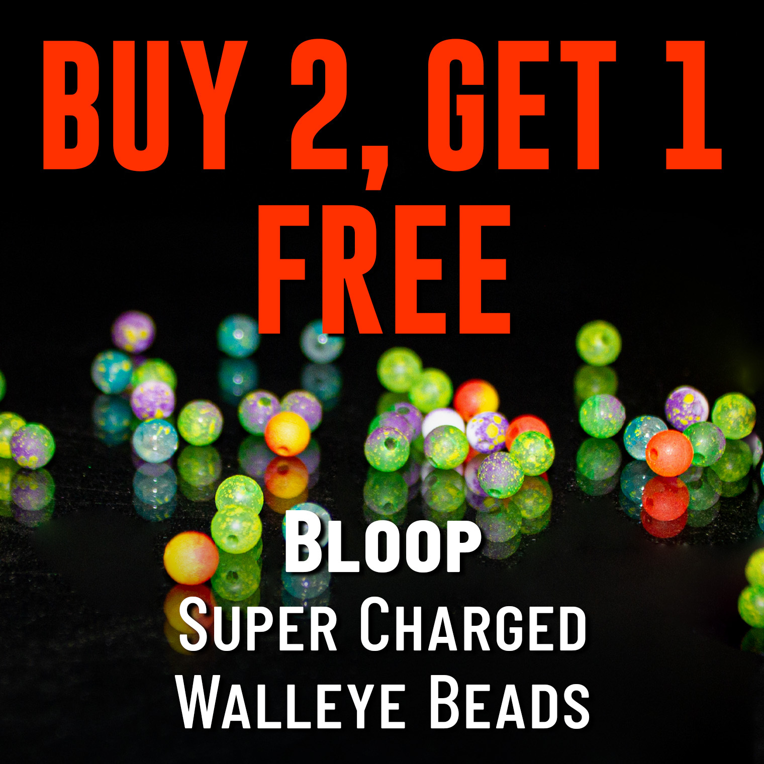 Buy 2, Get 1 Free  Bloop Super Charged Walleye Beads