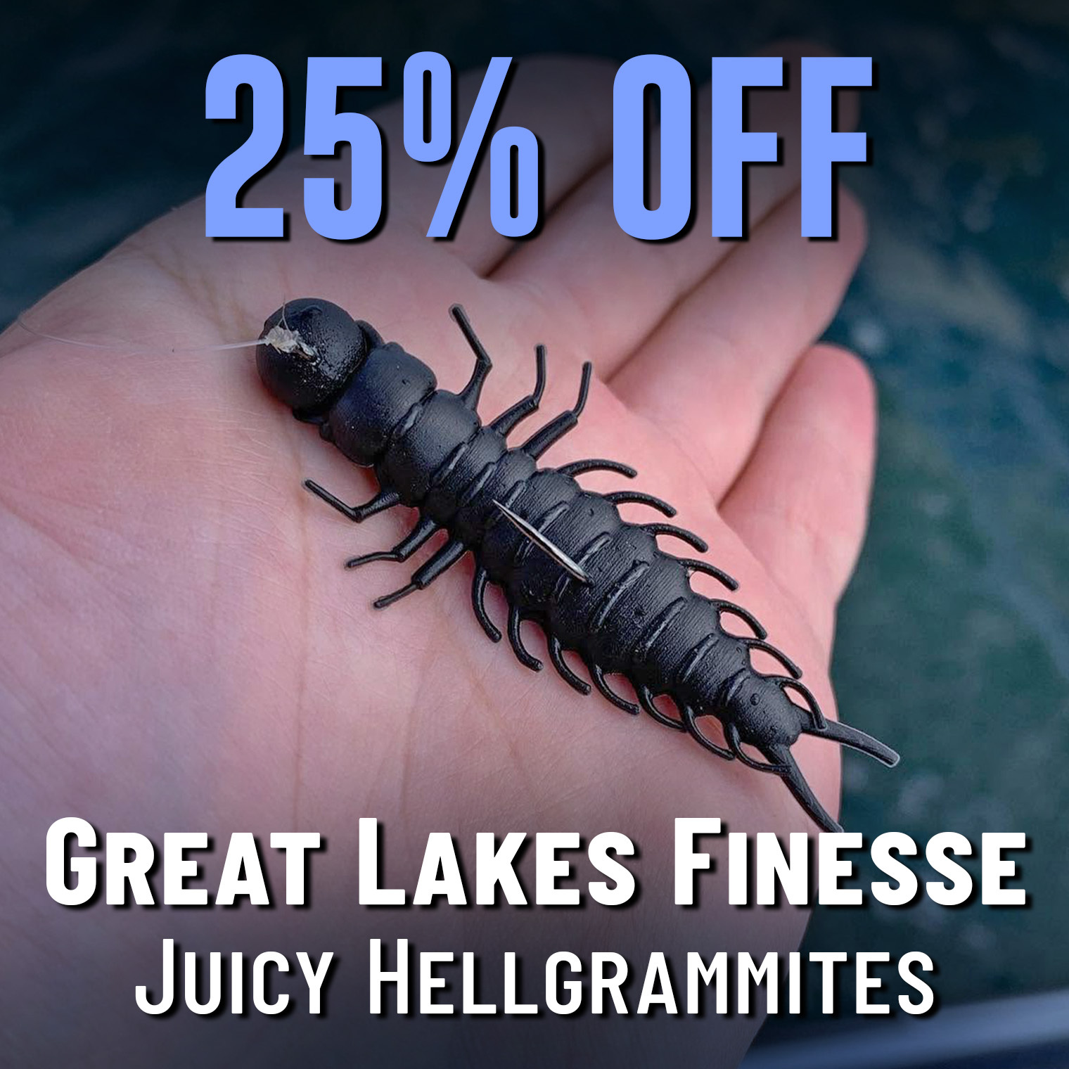 25% Off Great Lakes Finesse Juicy Hellgrammites