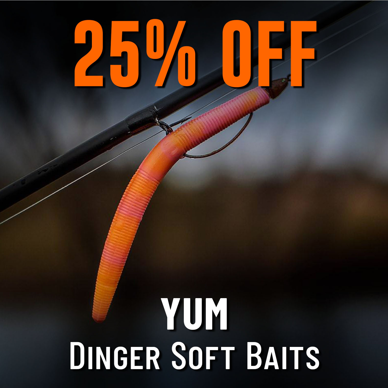 25% Off YUM Dinger Soft Baits