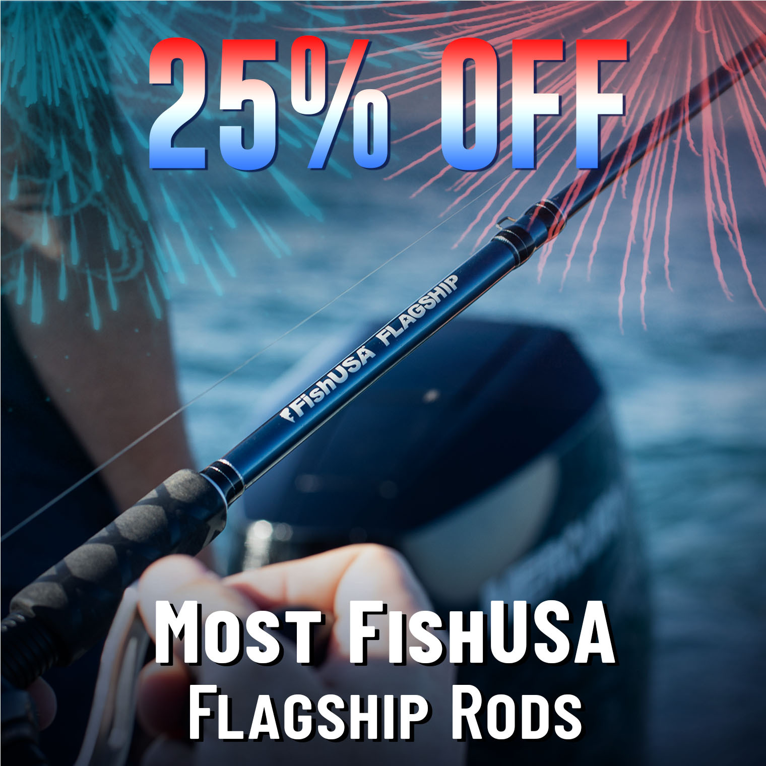 25% Off Most FishUSA Flagship Rods