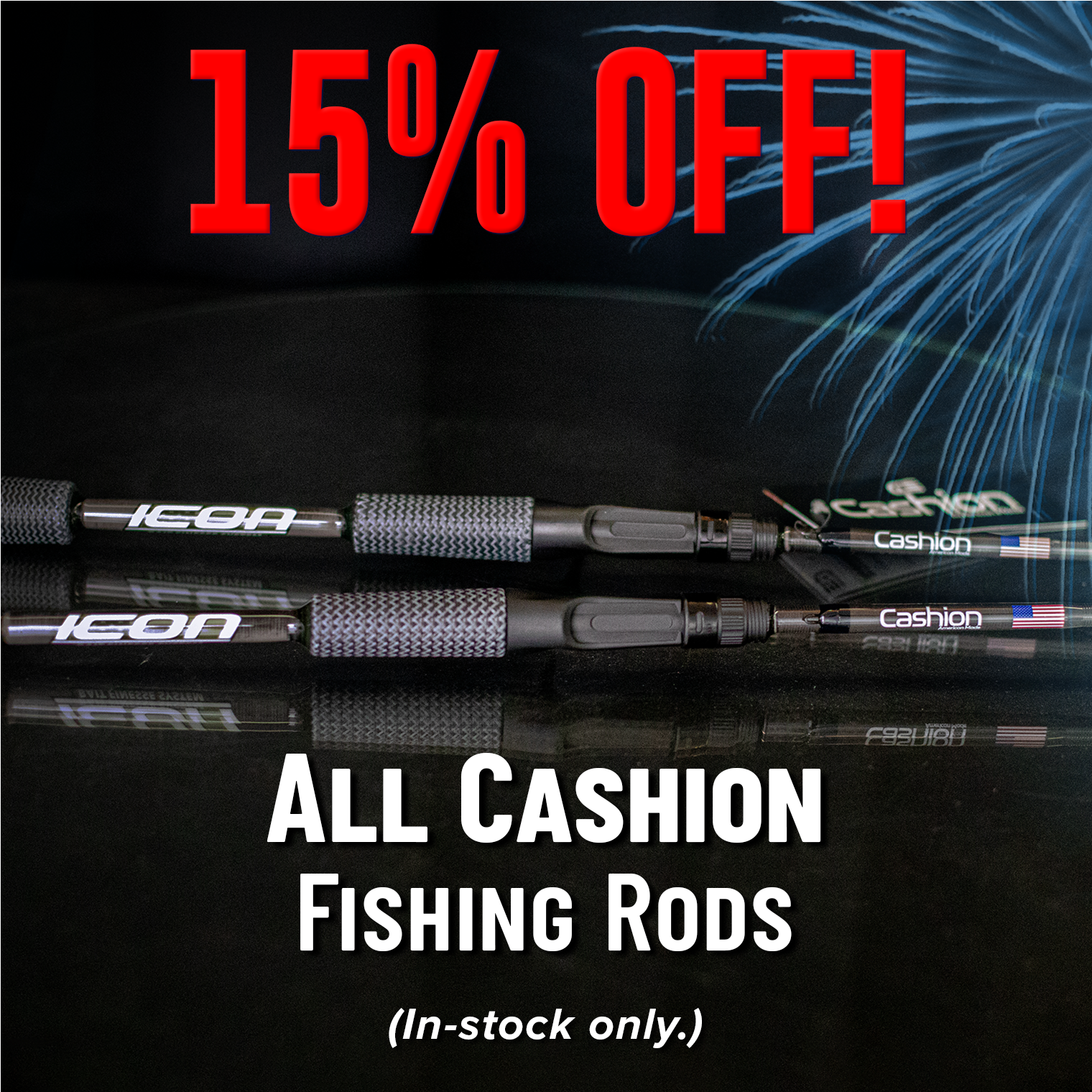 15% Off! All Cashion Rods (In-stock only)