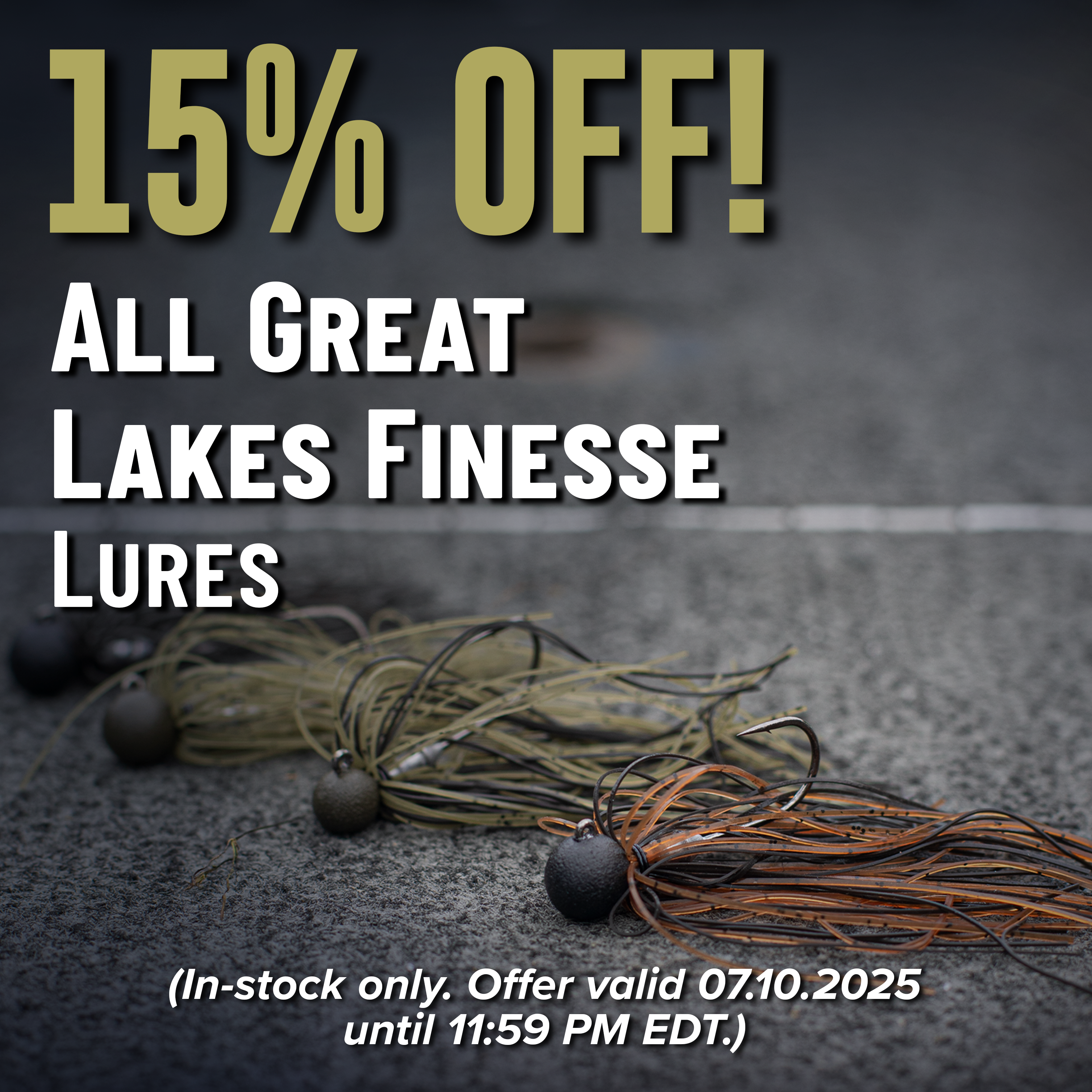 15% Off! All Great Lakes Finesse Lures (In-stock only. Offer valid 07.10.2025 until 11:59 PM EDT.)