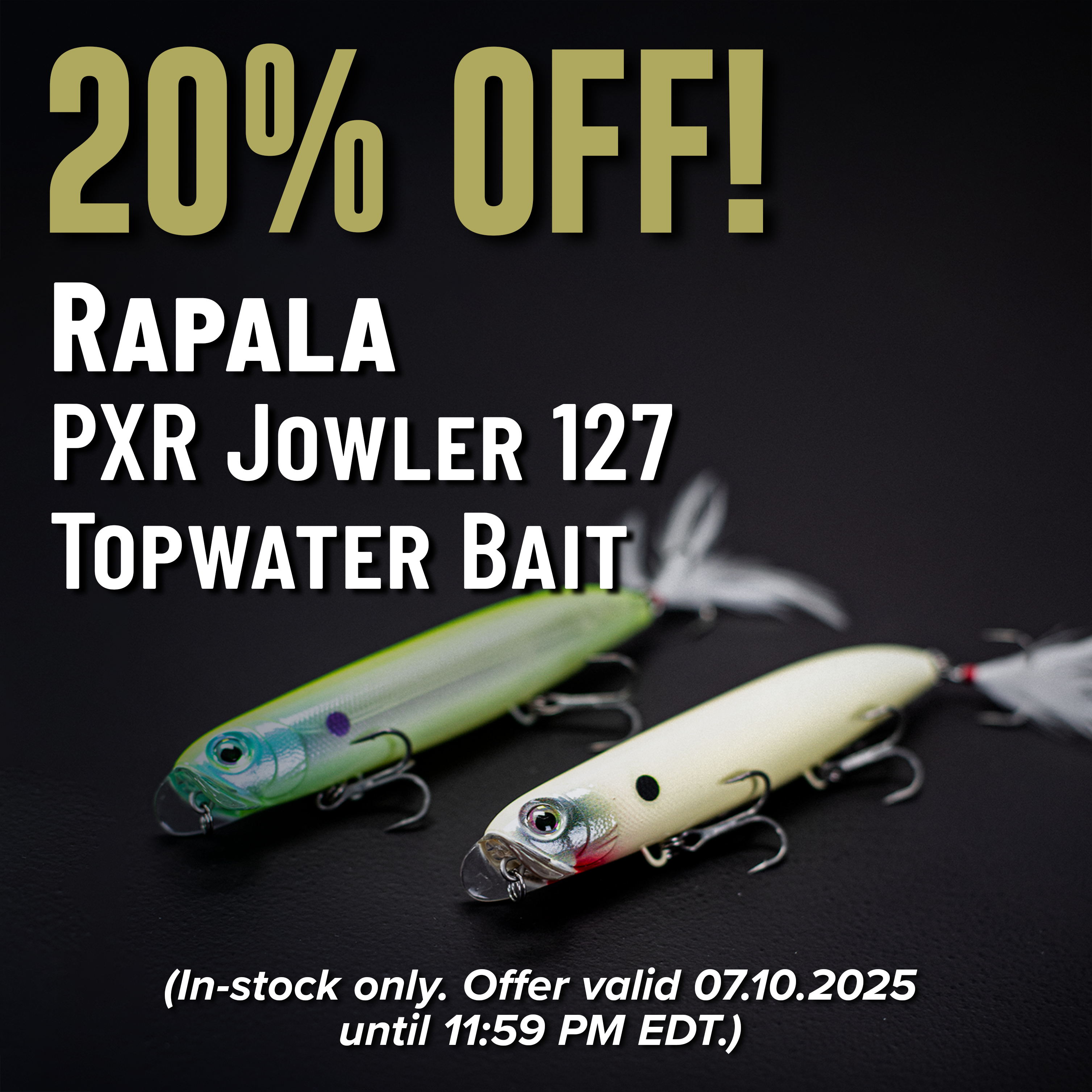 20% Off! Rapala PXR Jowler 127 Topwater Bait (In-stock only. Offer valid 07.10.2025 until 11:59 PM EDT.)
