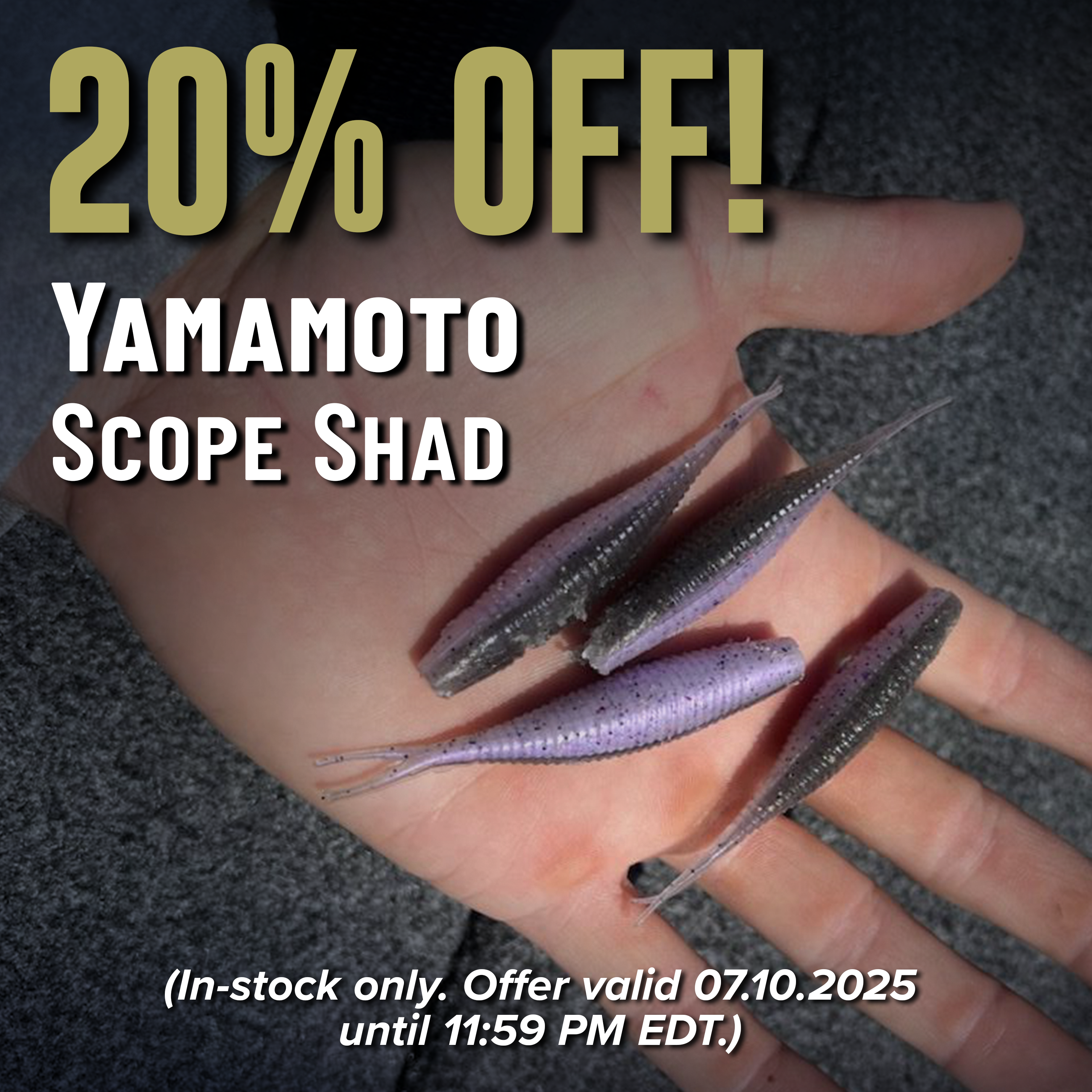 20% Off Yamamoto Scope Shad (In-stock only. Offer valid 07.10.2025 until 11:59 PM EDT.)
