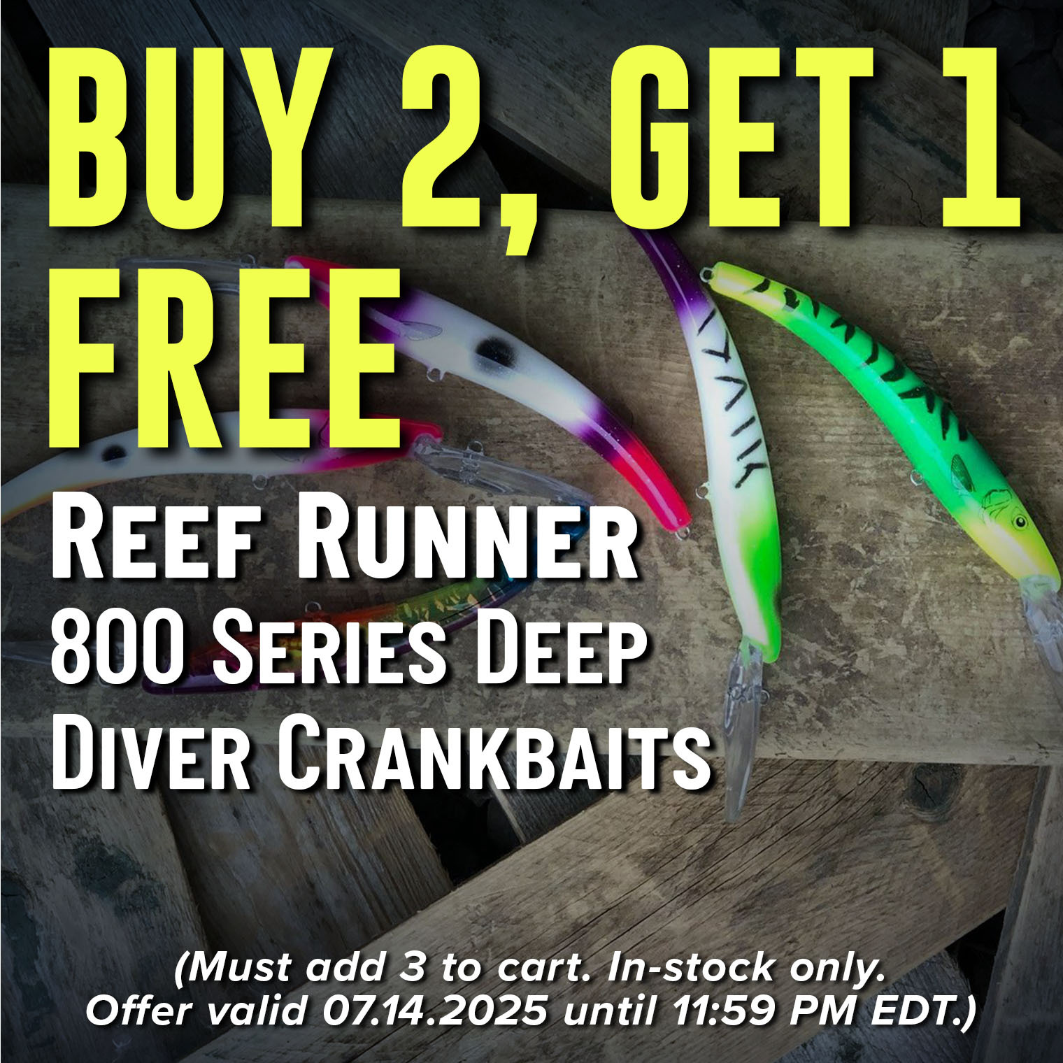 Buy 2, Get 1 Free Reef Runner 800 Series Deep Diver Crankbaits Shop Now (Must add 3 to cart. In-stock only. Offer valid 07.14.2025 until 11:59 PM EDT.)