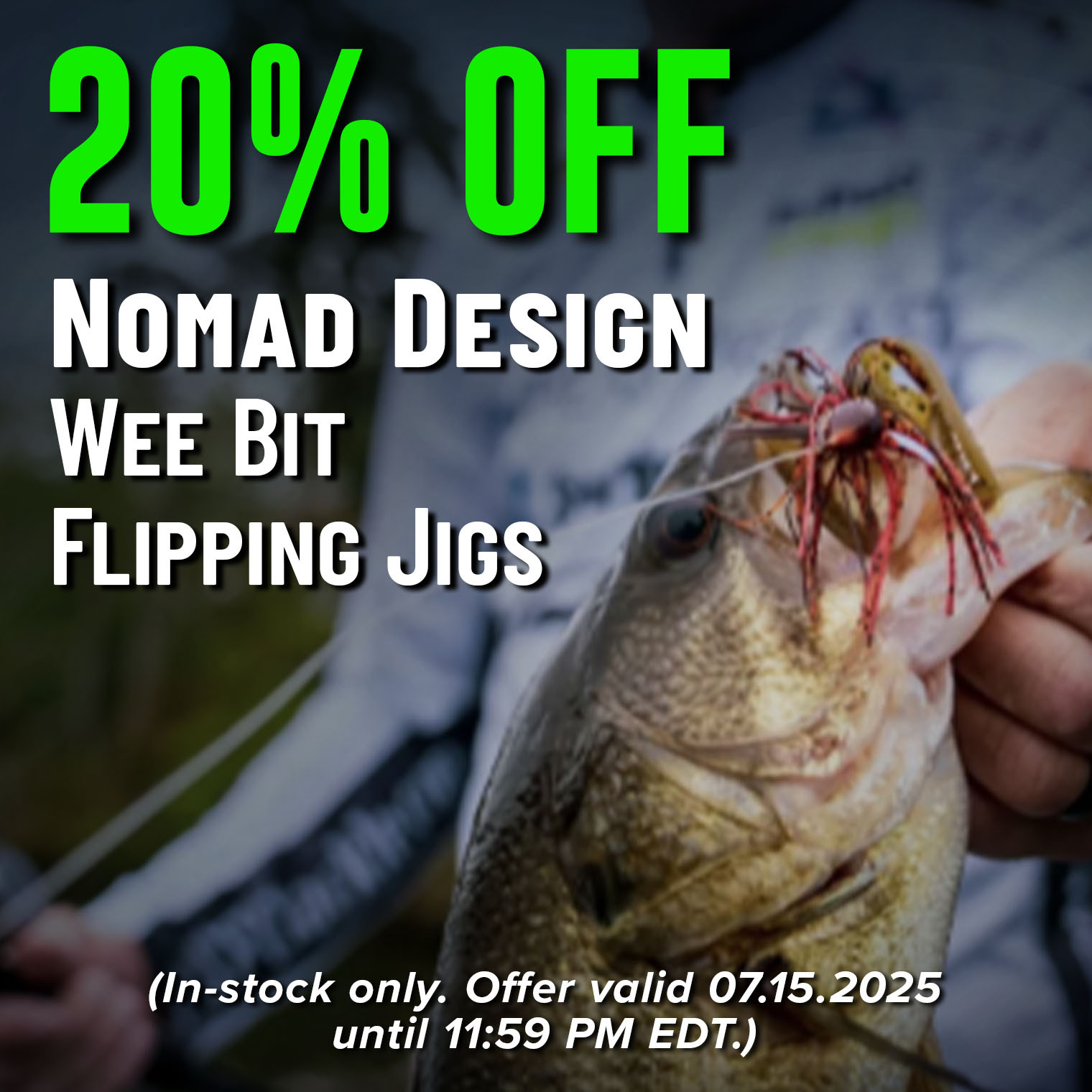 20% off! Nomad Design Wee Bit Flipping Jigs Shop Now (In-stock only. Offer valid 07.15.2025 until 11:59 PM EDT.)