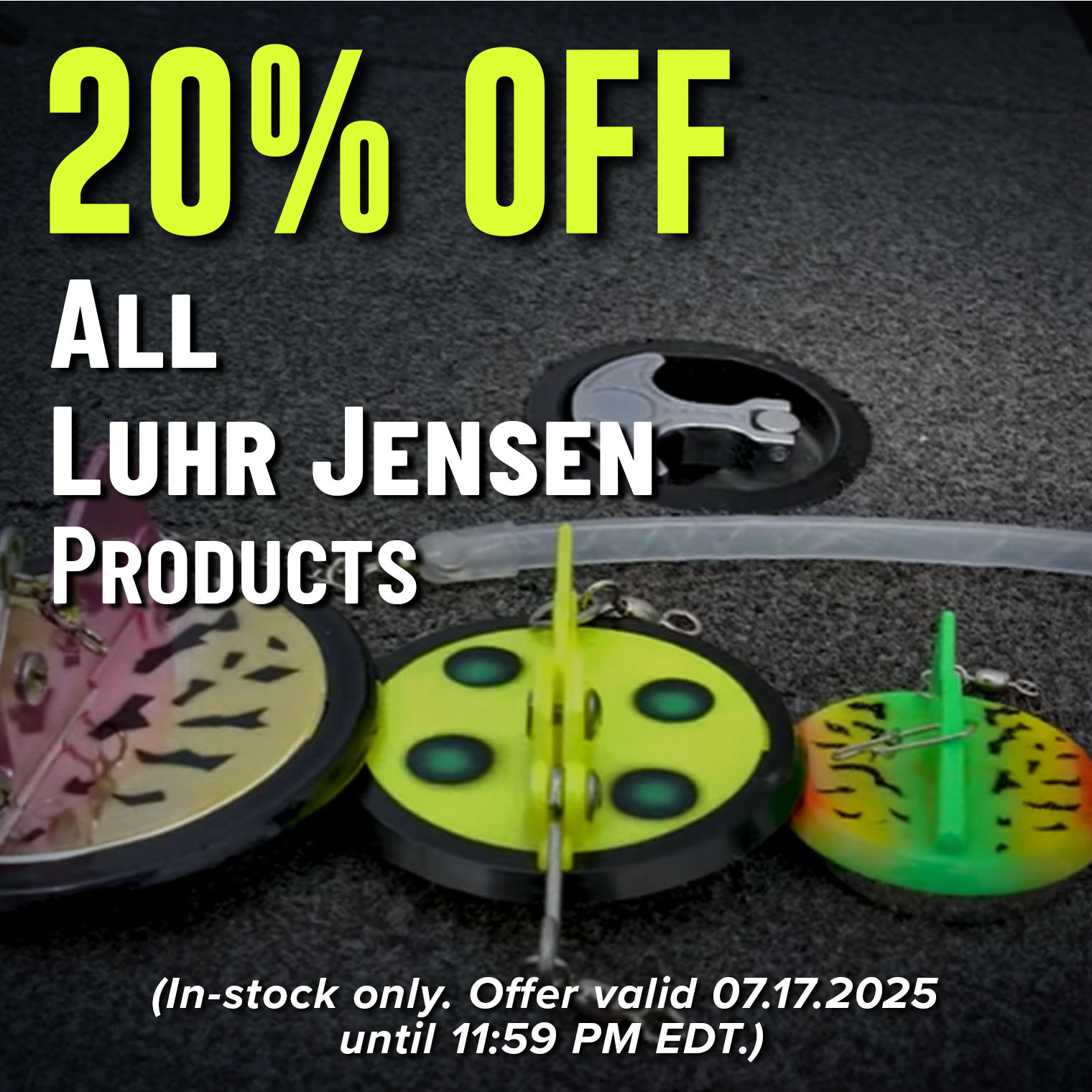 20% Off All Luhr Jensen Products Shop Now (In-stock only. Offer valid 07.17.2025 until 11:59 PM EDT.)