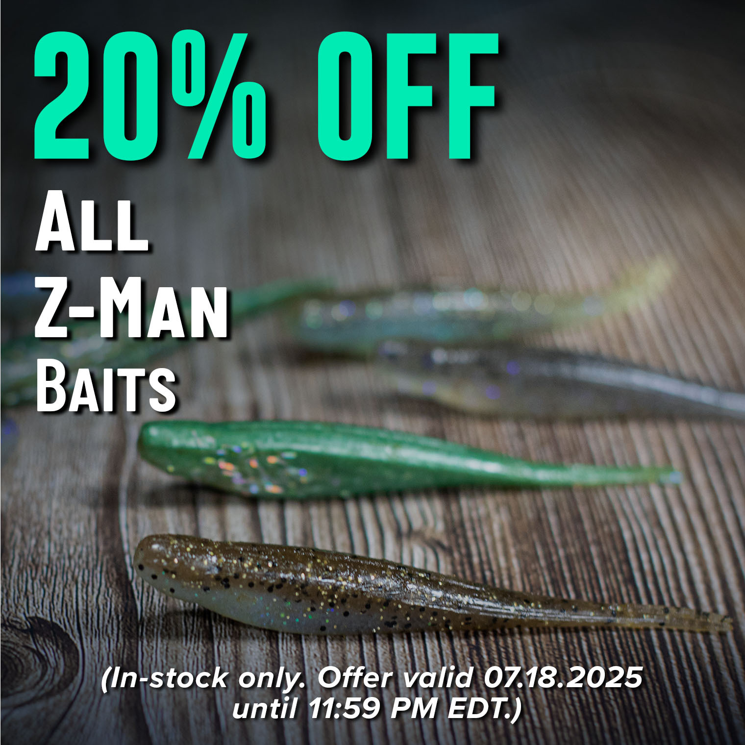 20% Off! All Z-Man Baits Shop Now (In-stock only. Offer valid 07.18.2025 until 11:59 PM EDT.)