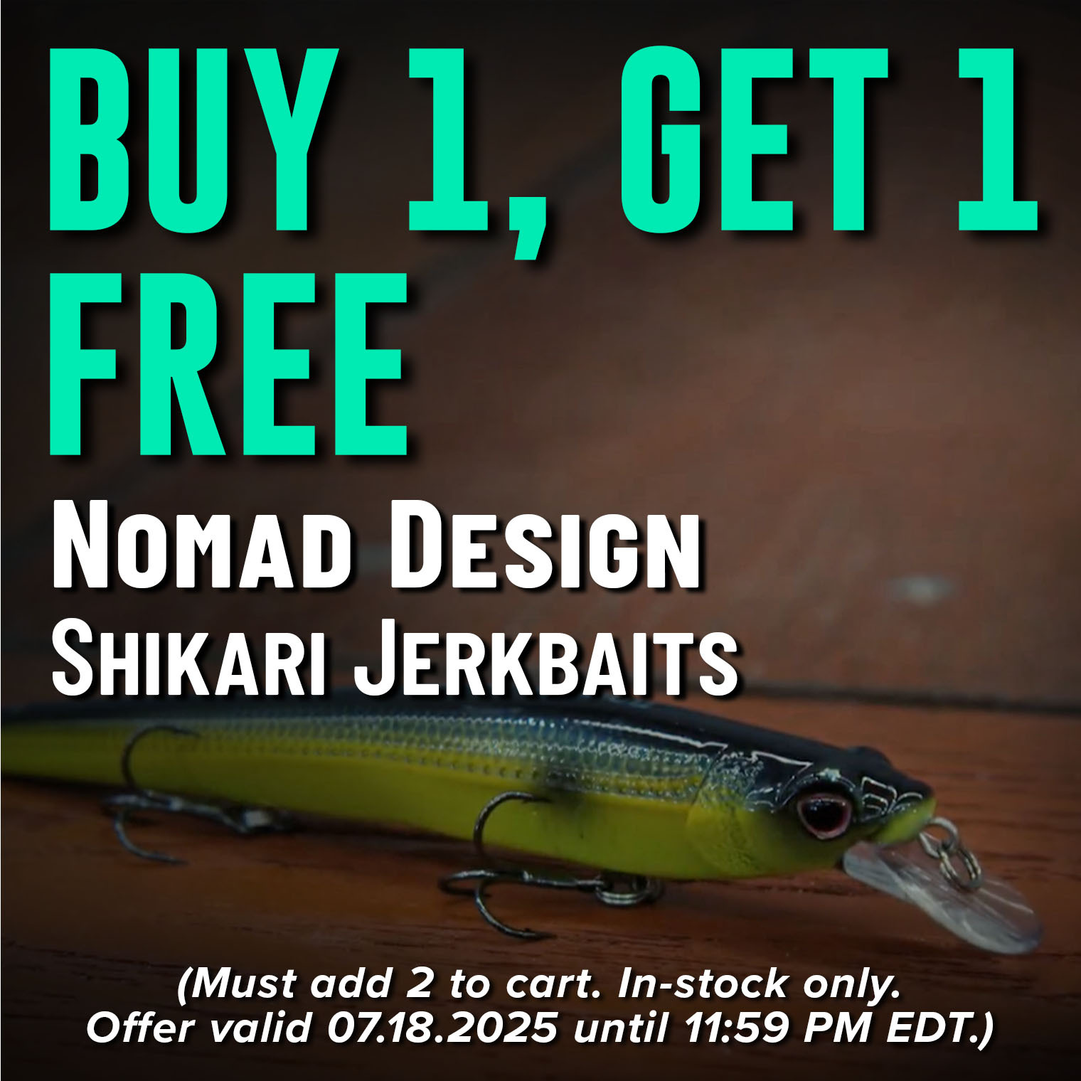 Buy 1, Get 1 Free Nomad Design Shikari Jerkbaits Shop Now (Must add 2 to cart. In-stock only. Offer valid 07.18.2025 until 11:59 PM EDT.)