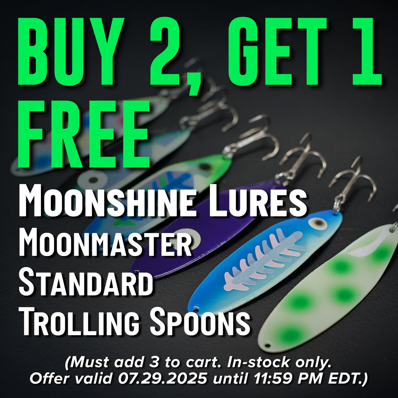 Buy 2, Get 1 Free Moonshine Moonmaster Standard Trolling Spoons (Must add 3 to cart. In-stock only. Offer valid 07.29.2025 until 11:59 PM EDT.)