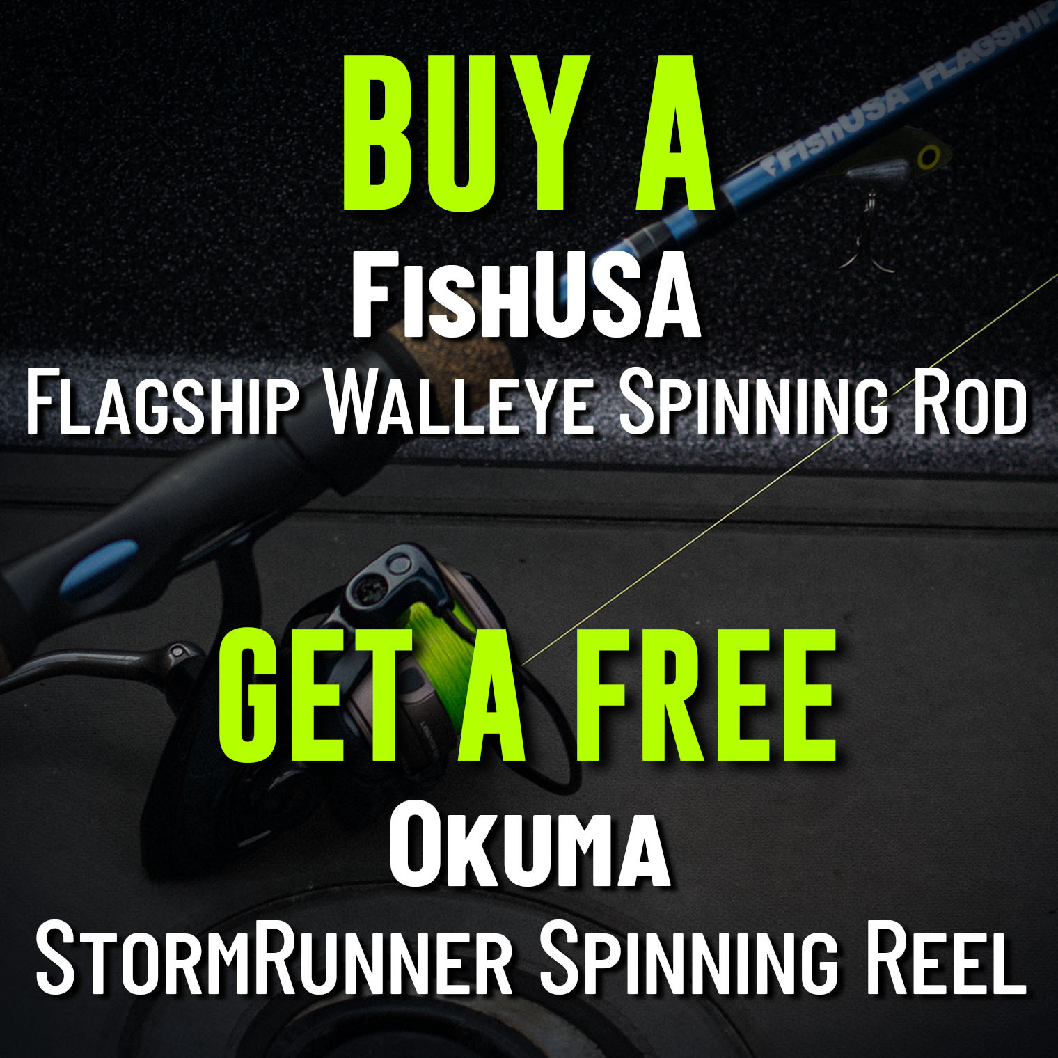 Buy a FishUSA Flagship Walleye Spinning Rod, Get a Free Okuma StormRunner Spinning Reel