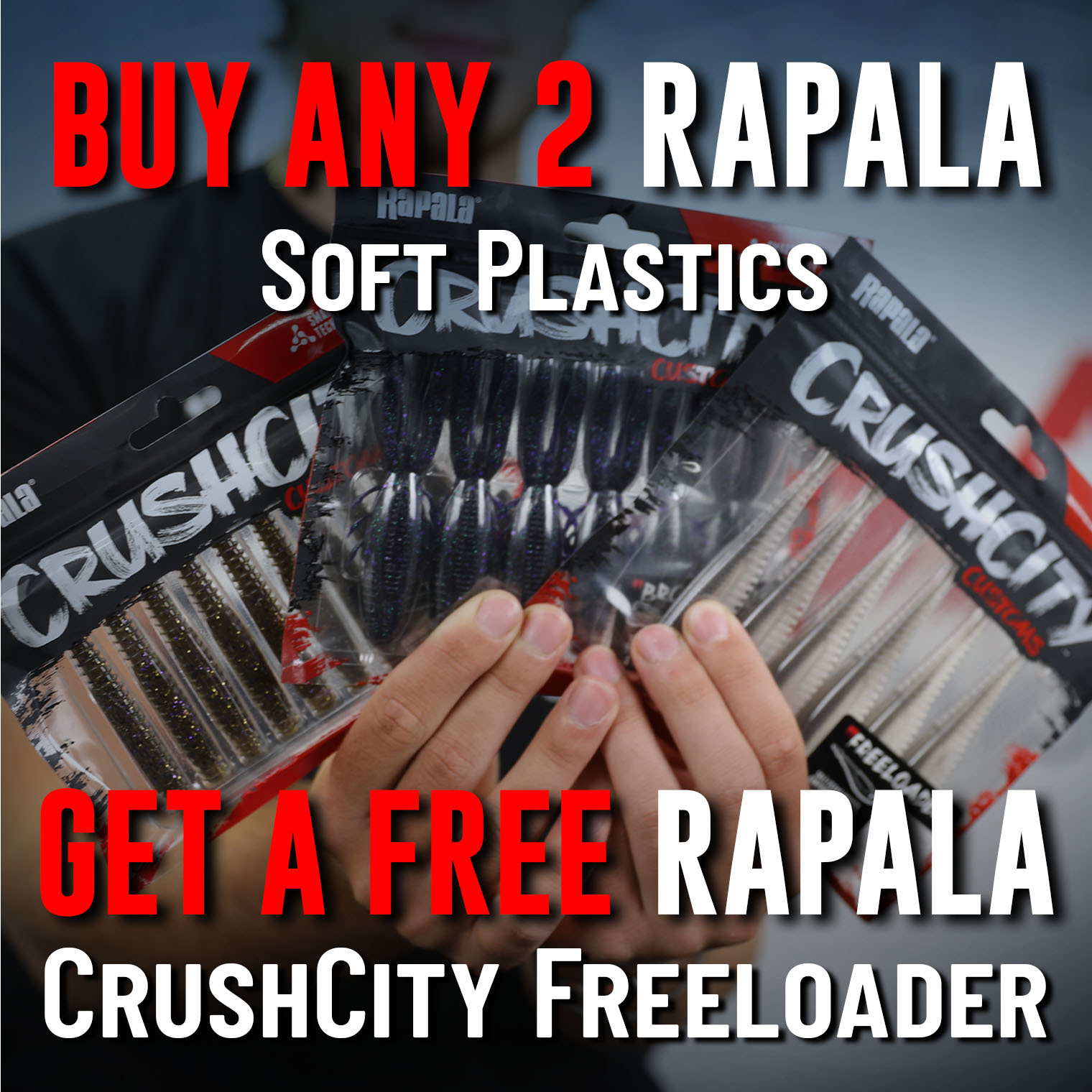 Buy any 2 Rapala Soft Plastics, get a free Rapala CrushCity Freeloader in Pro Blue Pearl Red. While supplies last.