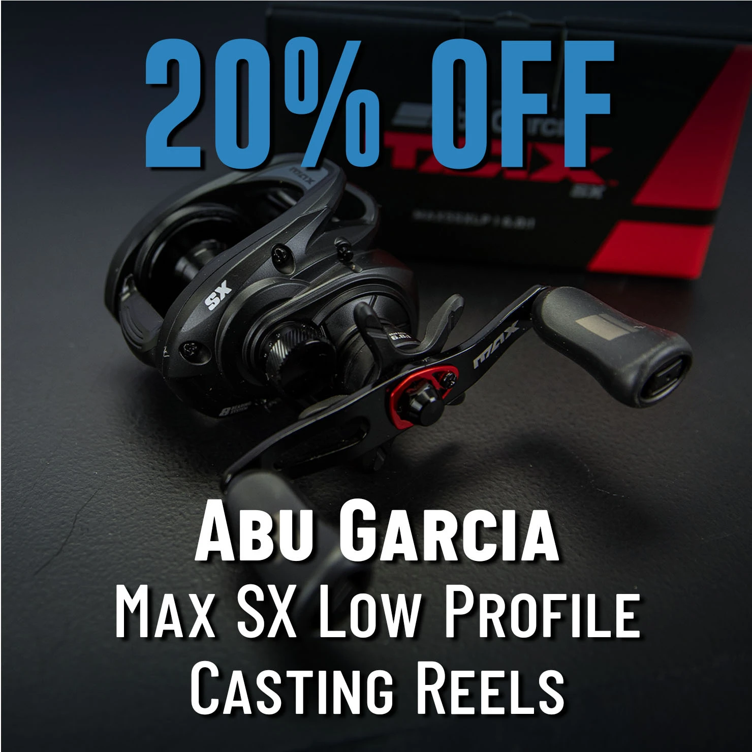20% Off Abu Garcia Max SX Low Profile Casting Reels