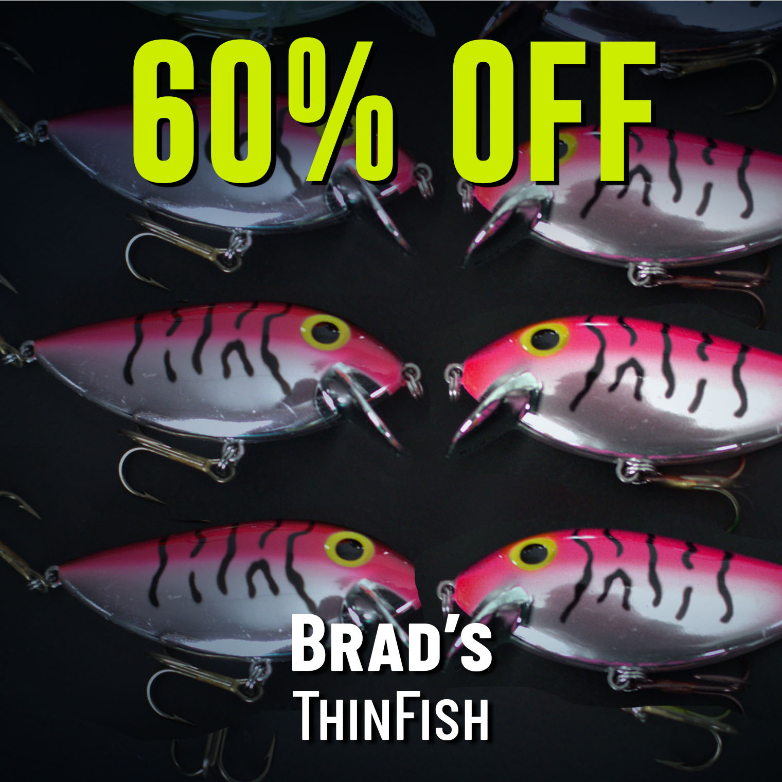 60% Off Brad's Thinfish Shop Now (In-stock only. Chrome Pink Tiger color only. Discount show in cart. Offer valid 08.28.2025 until 11:59 PM EDT.)