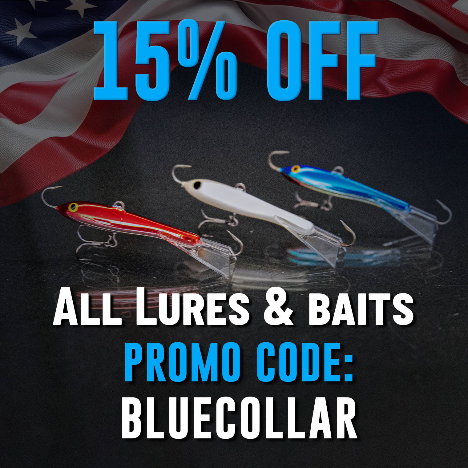 15% Off All Lures & Baits Promo Code: BLUECOLLAR