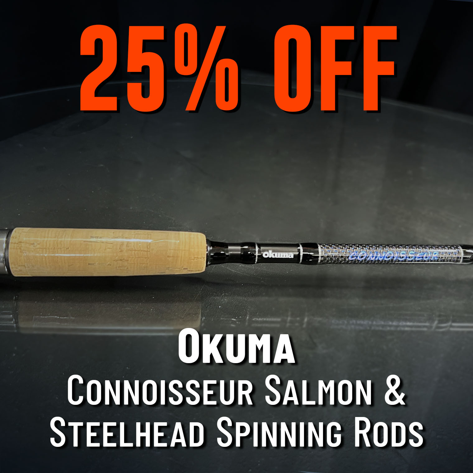 25% Off Okuma Connoisseur Salmon & Steelhead Spinning Rods
