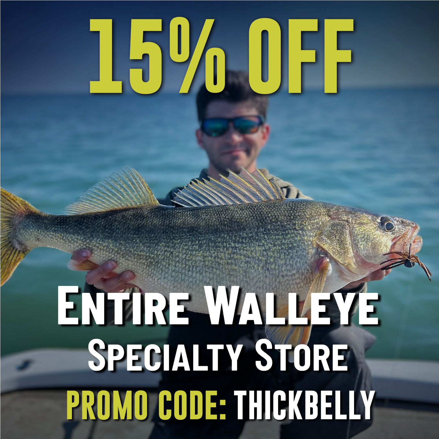 15% Off Entire Walleye Specialty Store Promo Code: THICKBELLY