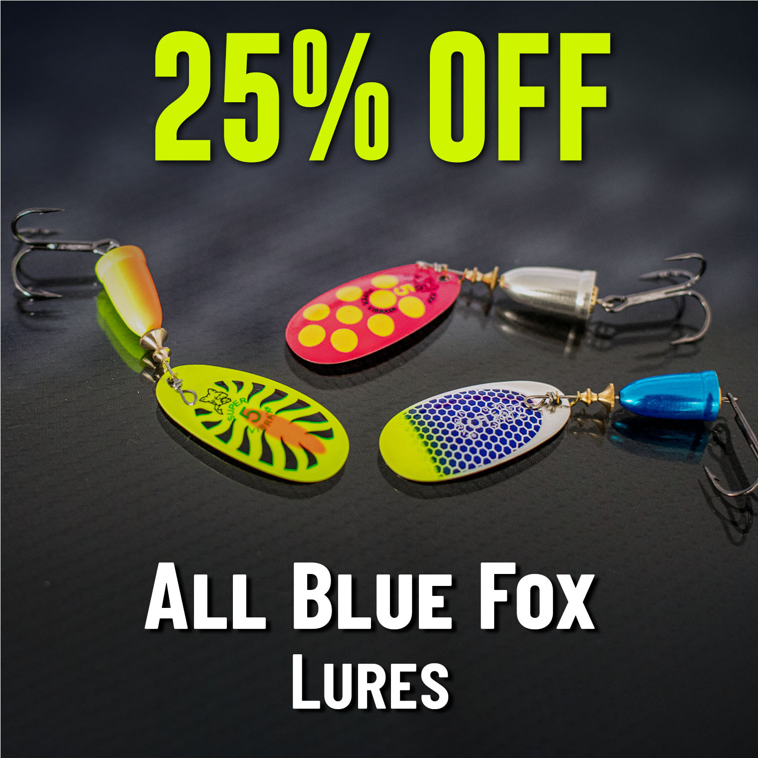 25% off Blue Fox Lures