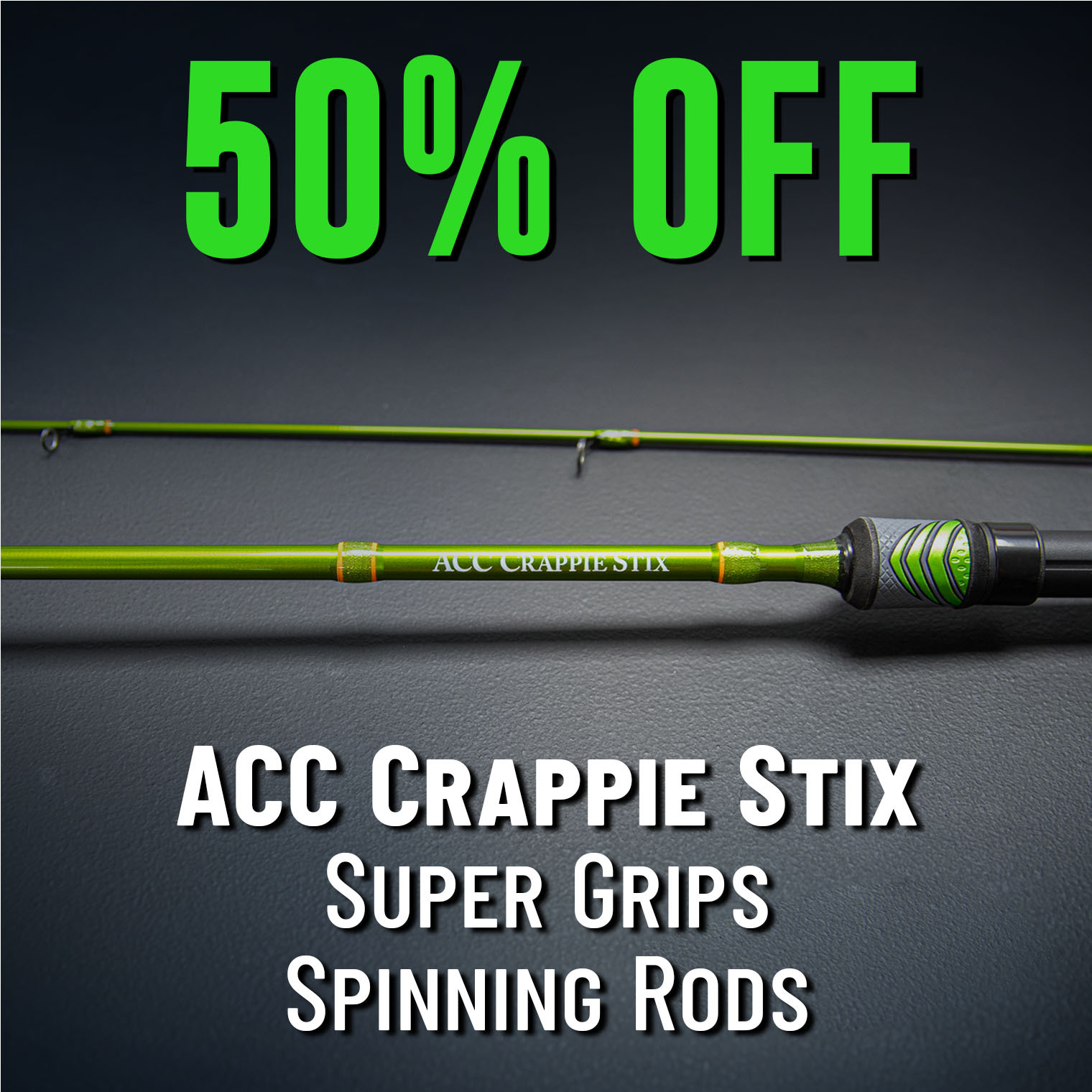 50% off ACC Crappie Stix Super Grips Spinning Rods