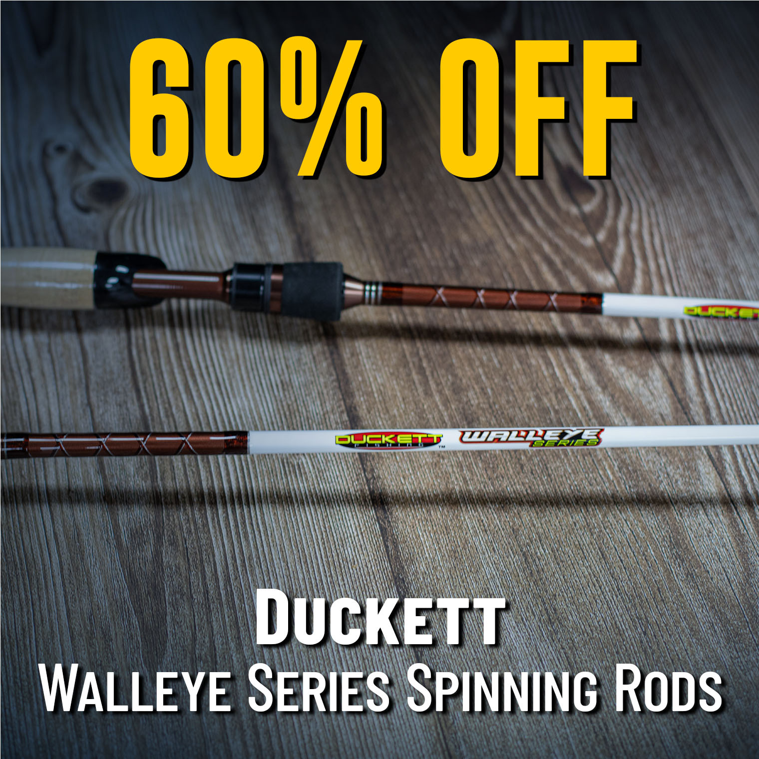 20% off Duckett Walleye Series Spinning Rods