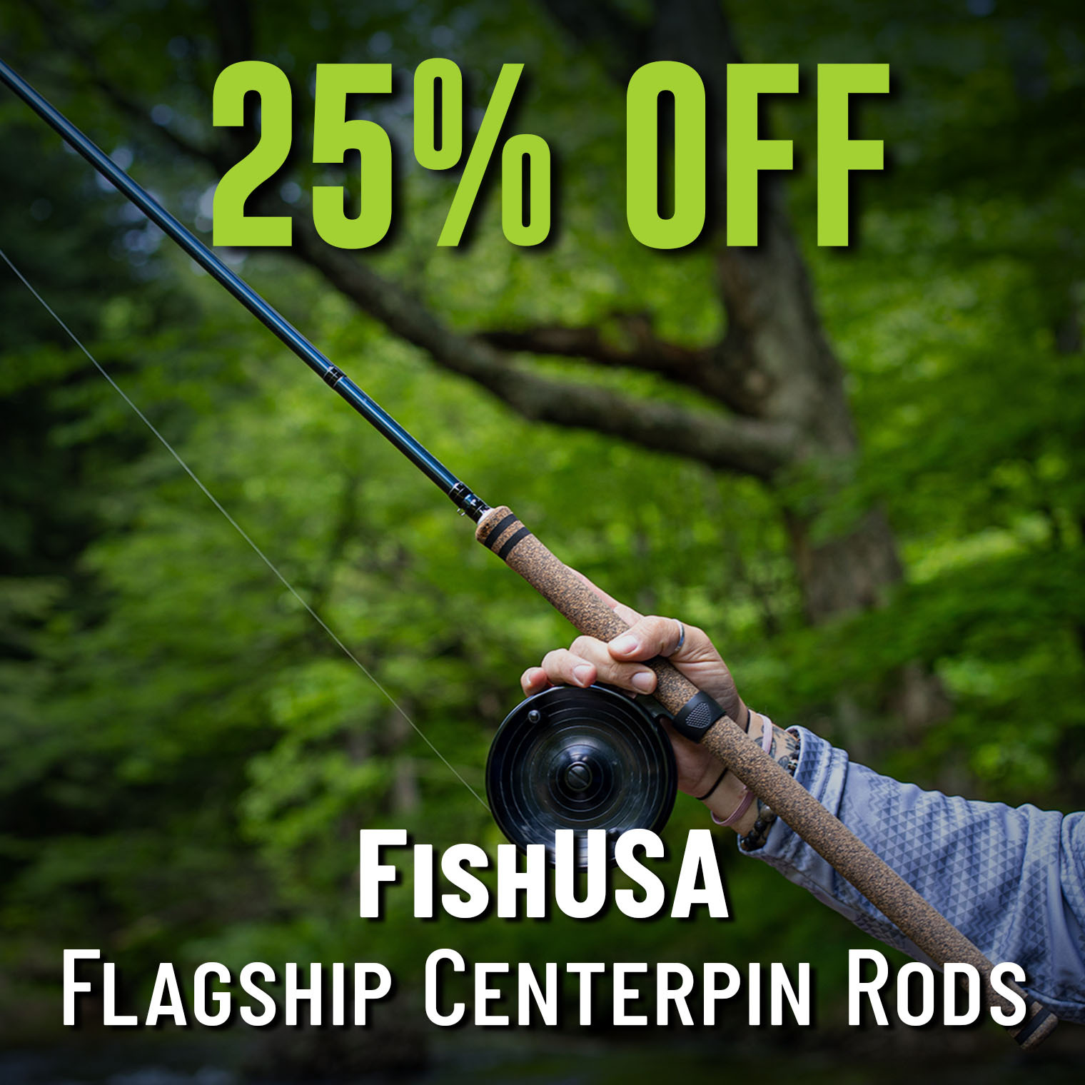 25% off FishUSA Flagship Centerpin Rods