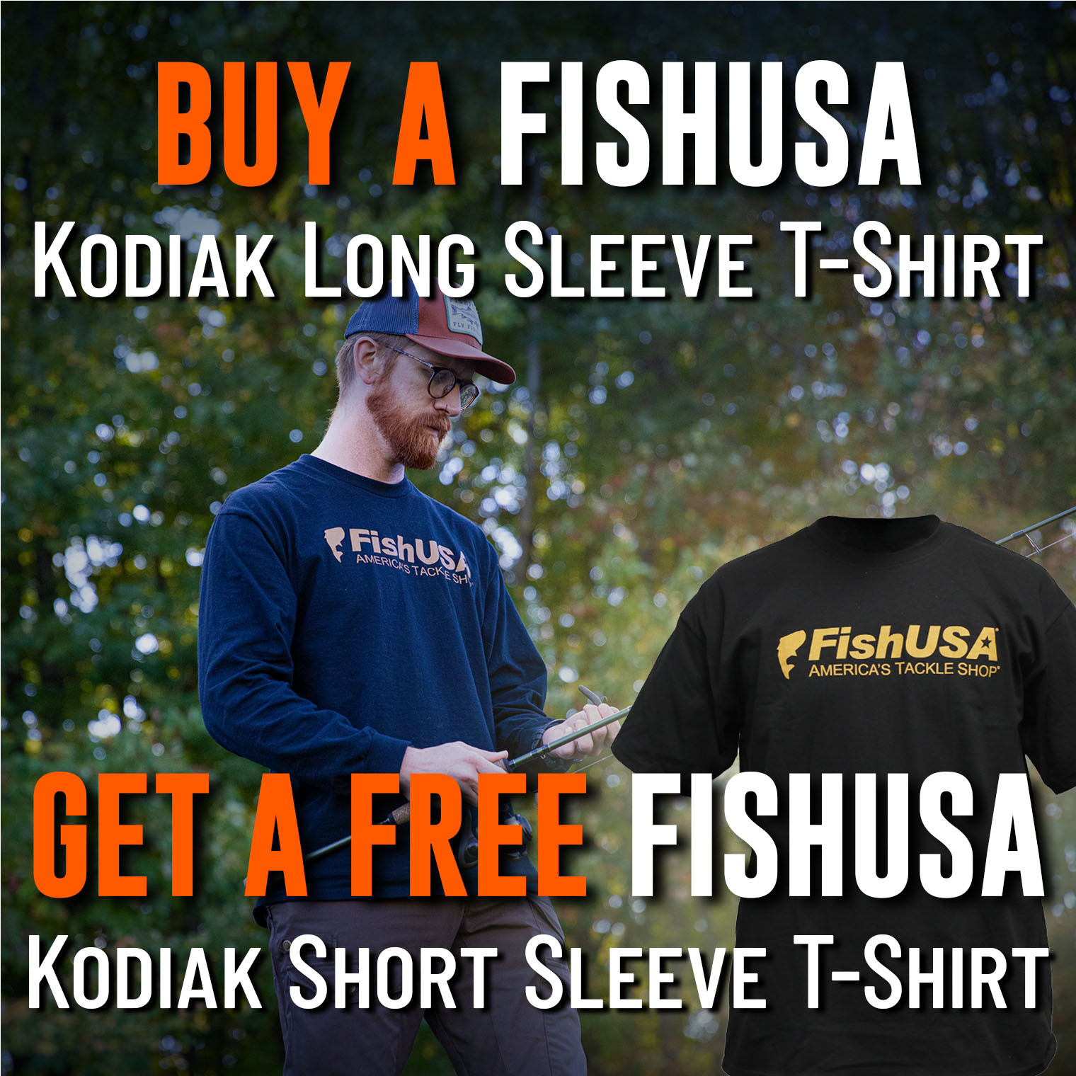 Buy a FishUSA Kodiak Long Sleeve T-Shirt Get a free FishUSA Kodiak Short Sleeve T-Shirt