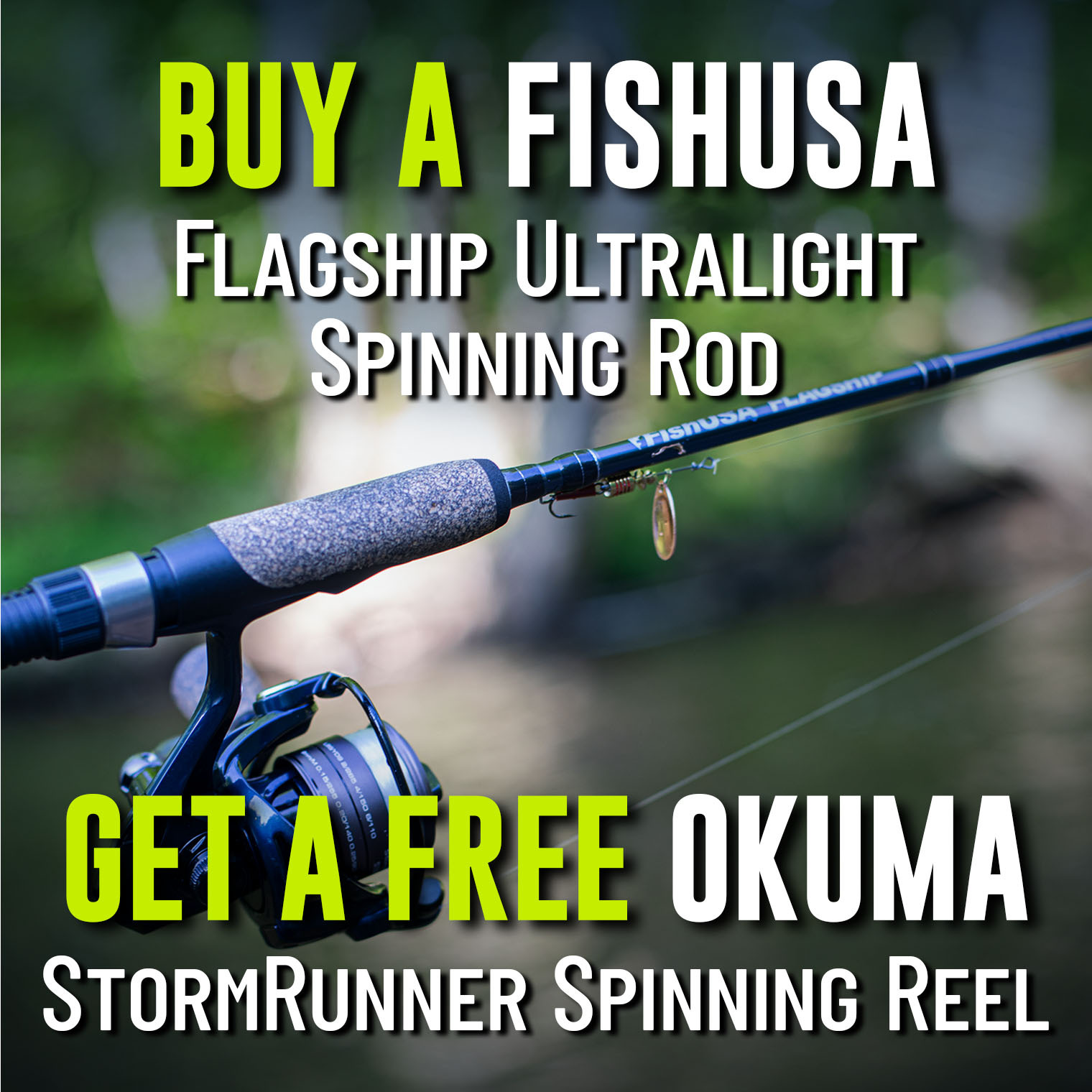 Buy a FishUSA Flagship Ultralight Spinning Rod Get a Free Okuma StormRunner Spinning Reel