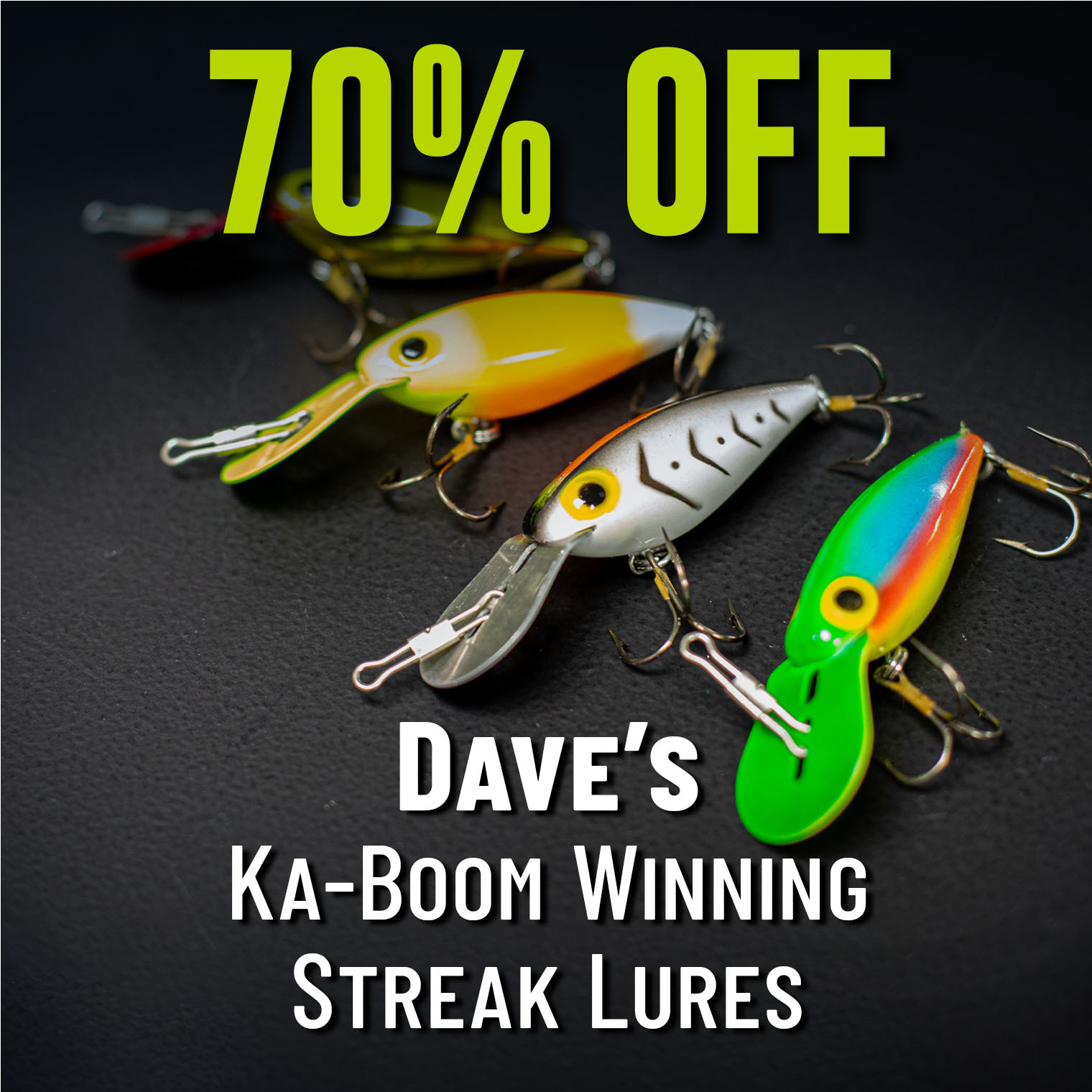 70% Off Dave's Ka-Boom Winning Streak Lures