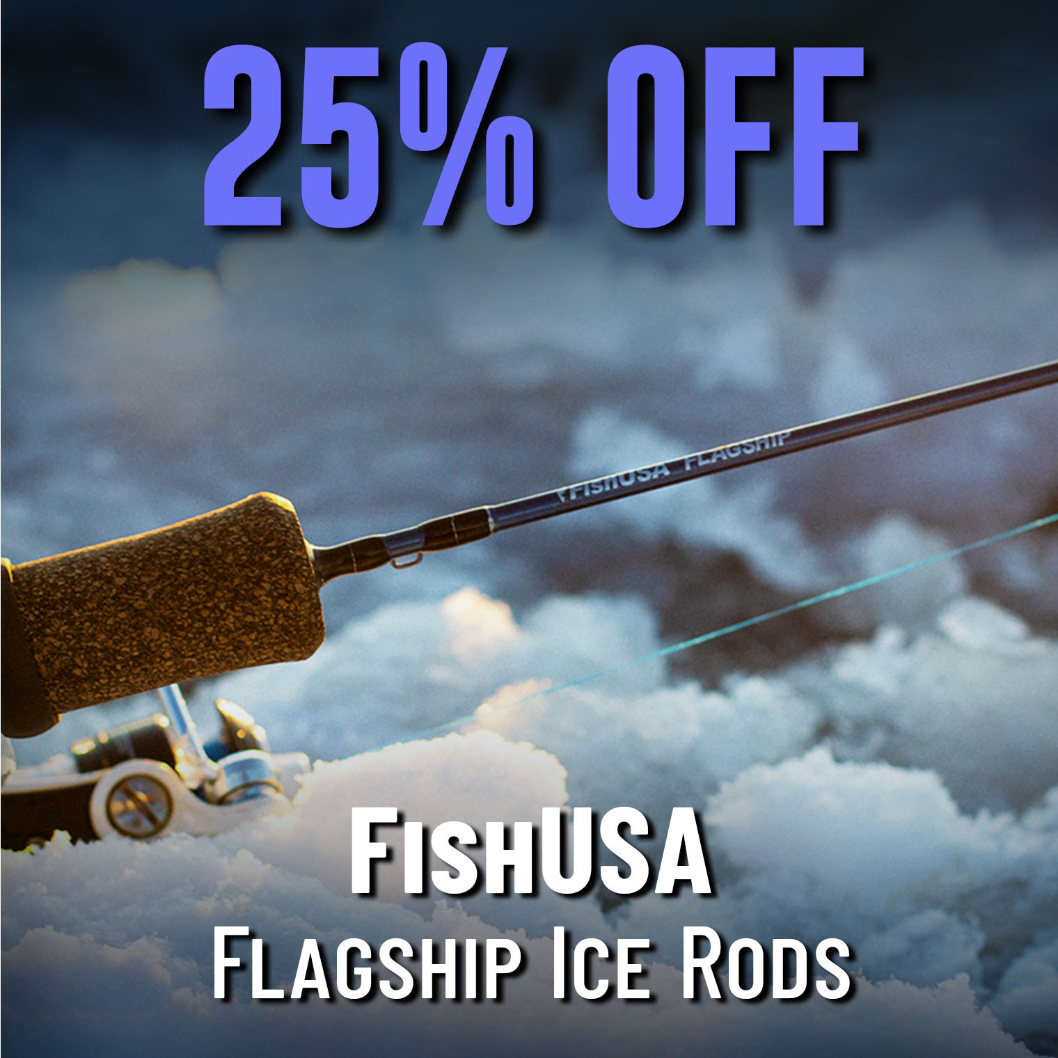 25% Off FishUSA Flagship Ice Rods