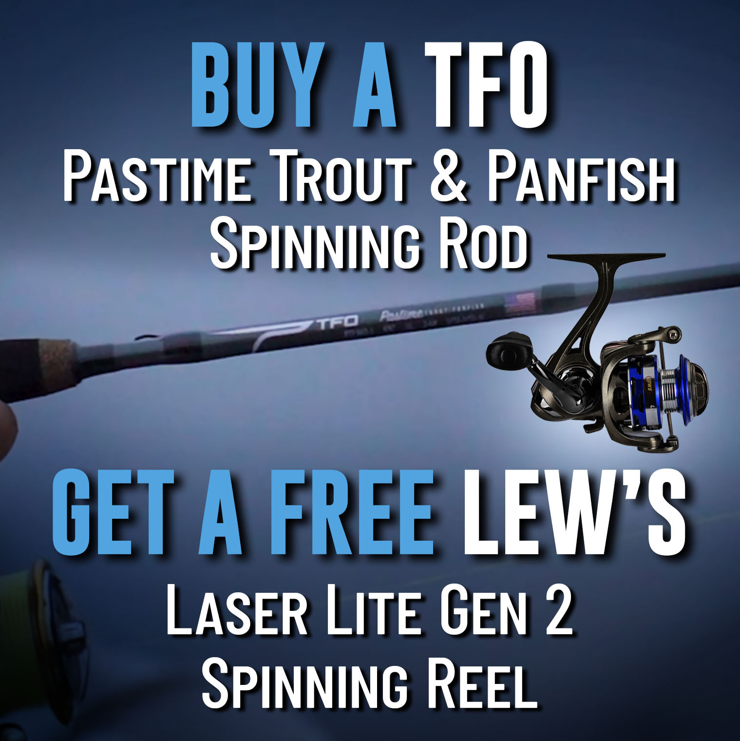 Buy a Temple Fork Outfitters Pastime Trout & Panfish Spinning Rod Get a Free Lew's Laser Lite Gen 2 Spinning Reel