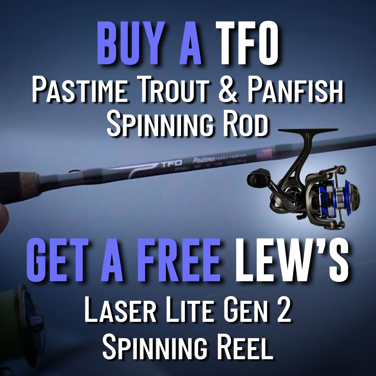 Buy a Temple Fork Outfitters Pastime Trout & Panfish Spinning Rod Get a Free Lew's Laser Lite Gen 2 Spinning Reel