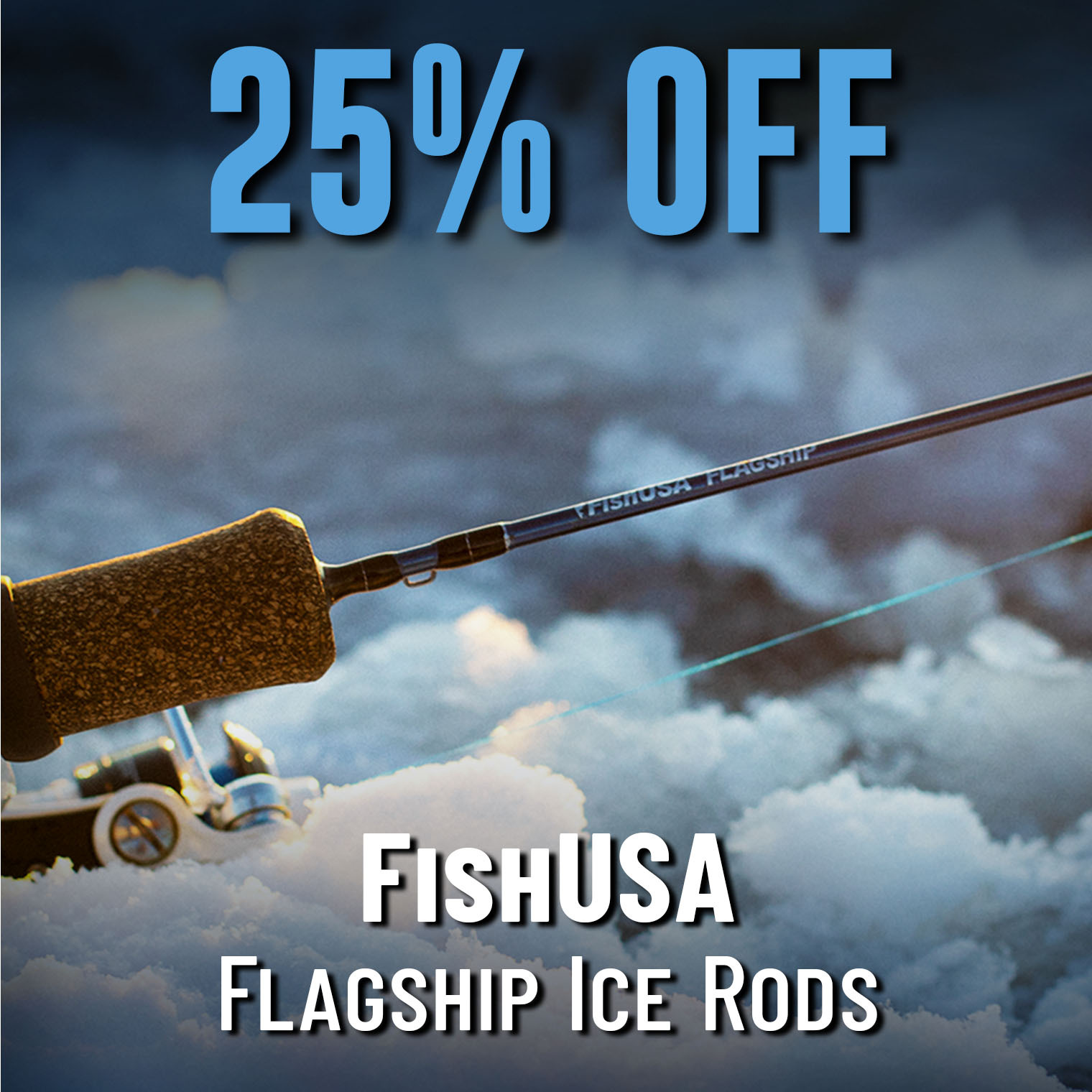 25% Off FishUSA Flagship Ice Rods