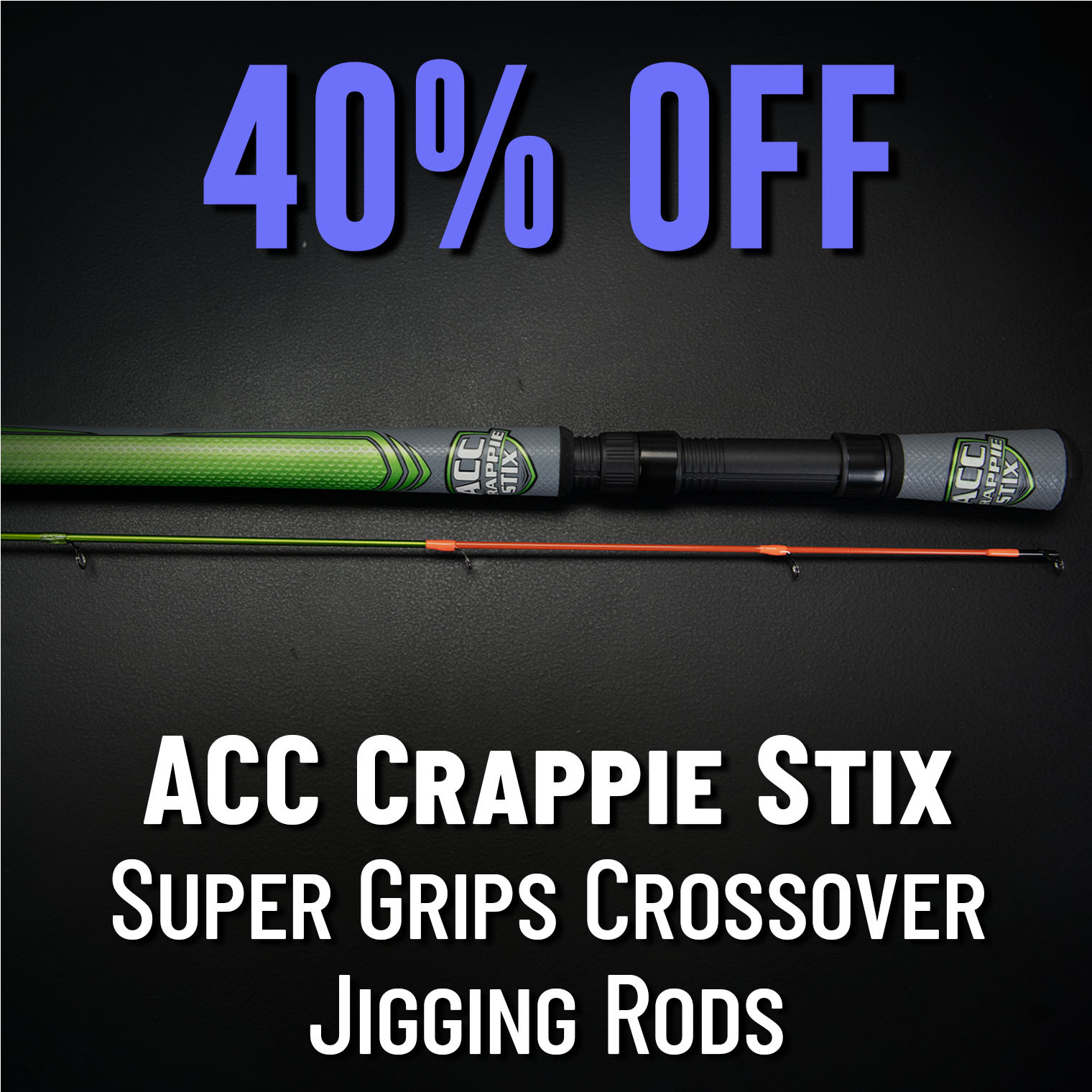 40% Off ACC Crappie Stix Super Grips Crossover Jigging Rods
