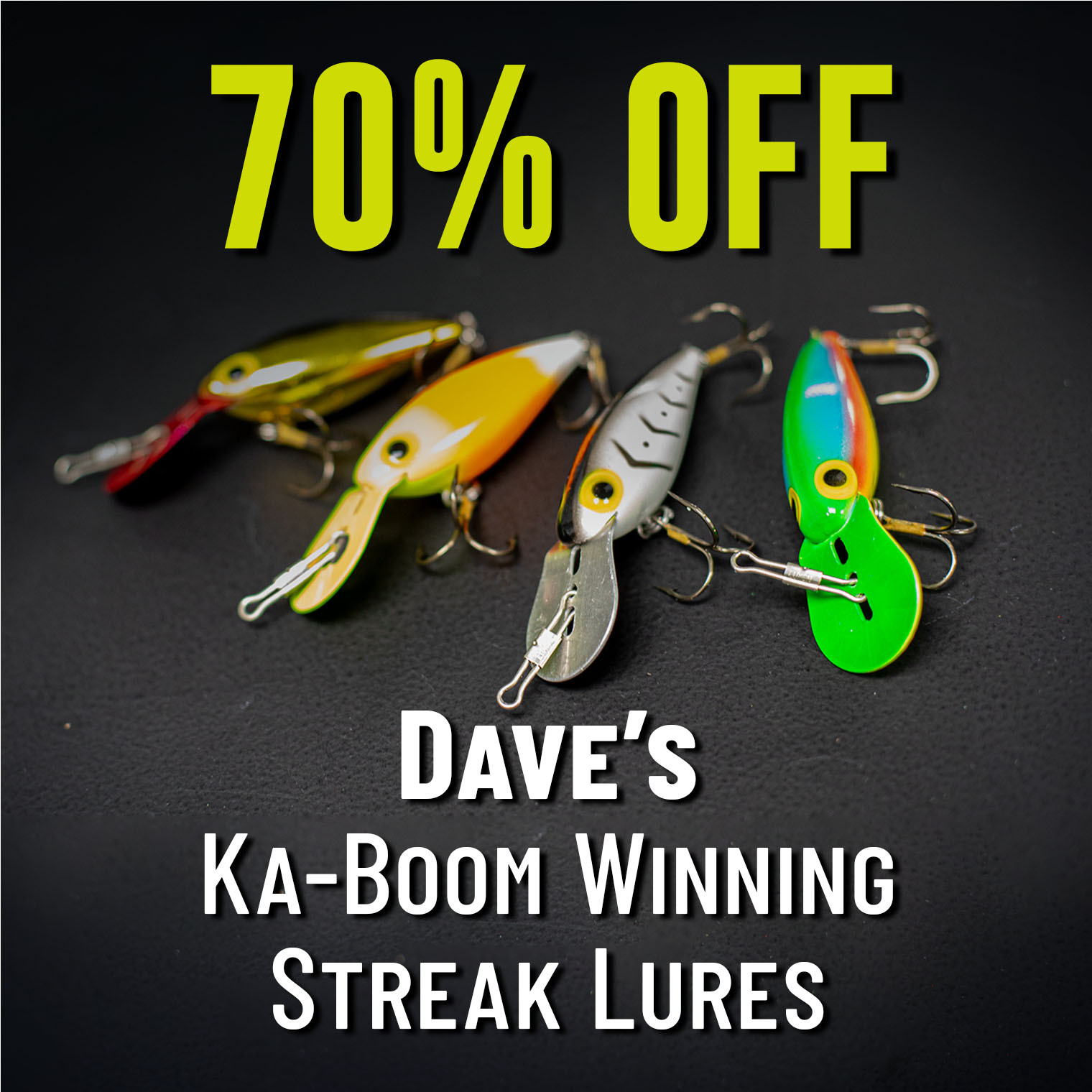 70% Off  Dave's Ka-Boom Winning Streak Lures