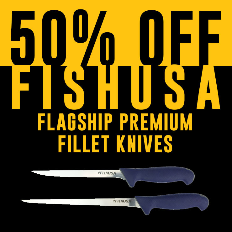 50% Off FishUSA Flagship Premium Fillet Knives