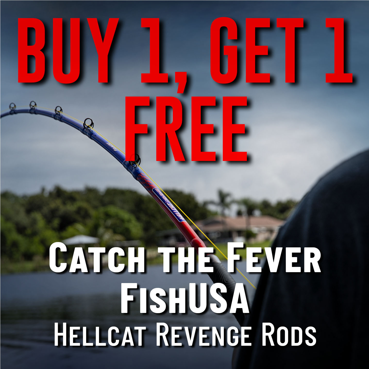Buy 1 Get 1 Free Catch The Fever FishUSA Hellcat Revenge Rods