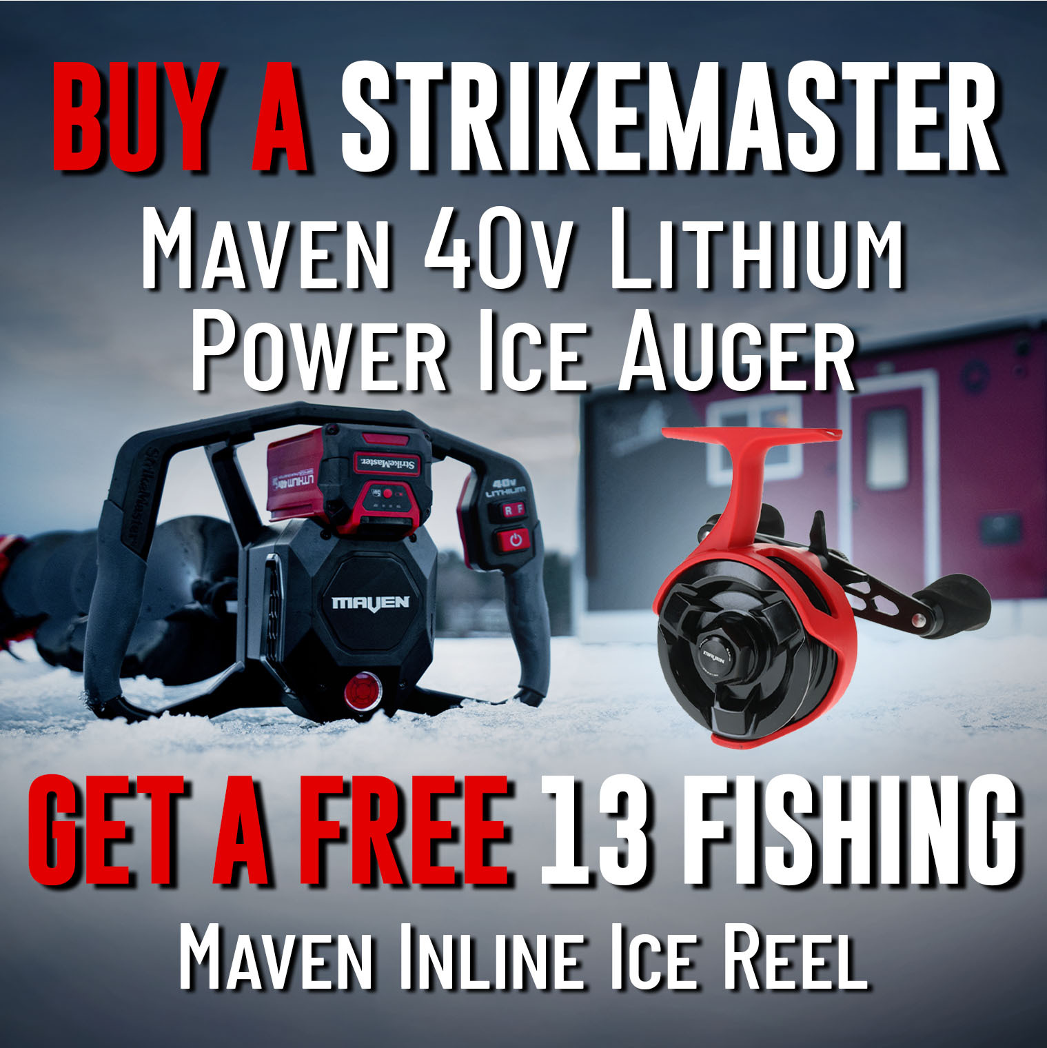 Buy a Strikemaster Maven 40v Lithium Power Ice Auger Get a Free 12 Fishing Maven Inline Ice Reel