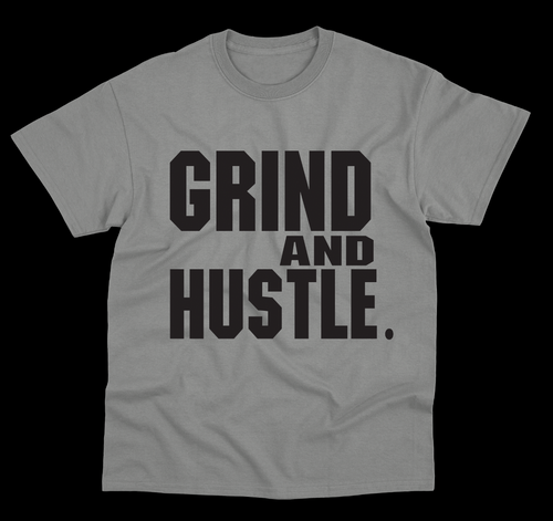 Grind and Hustle Tee - Gray with Black print