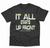 IT ALL STARTS UP FRONT TEE - BLACK and Neon green COLORS - ADULT SIZE