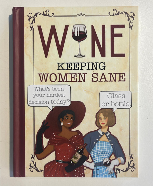Wine keeping woman sane - Everyone knows that happiness comes in three colors ....