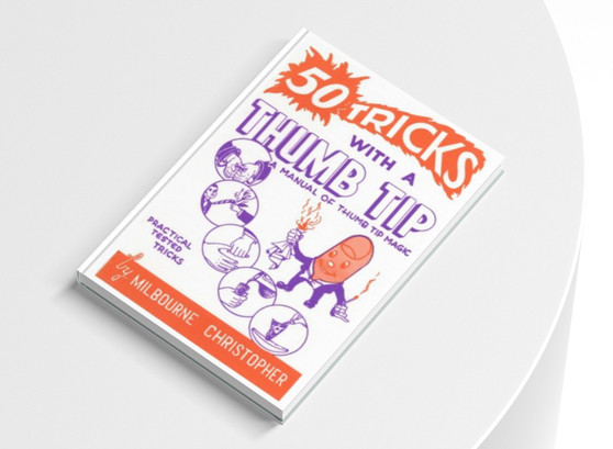 50 Tricks With A Thumb Tip by Milbourne Christopher
