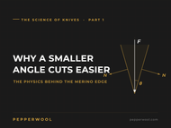 WHY A SMALLER ANGLE CUTS EASIER