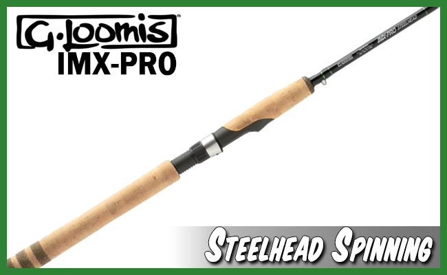 G Loomis IMXPro Steelhead Spinning Rods, Steelhead Fishing Rods