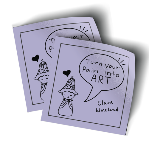 Turn Your Pain Into Art (2" x 2" Mini Sticker -- Pack of Two!)